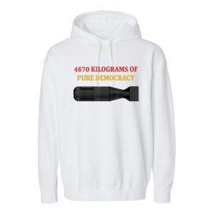 4670 Kilograms Of Pure Democracy Apparel Garment-Dyed Fleece Hoodie