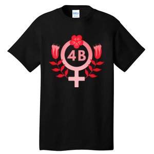 4b Movement Equality Feminist Flowers Tall T-Shirt