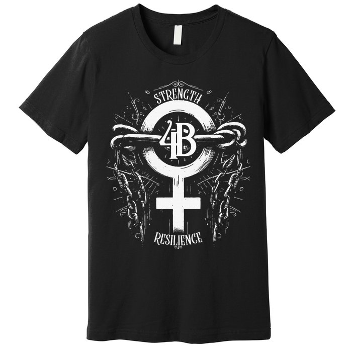 4b Movement Strength Resilience Unity Stand Together Premium T-Shirt