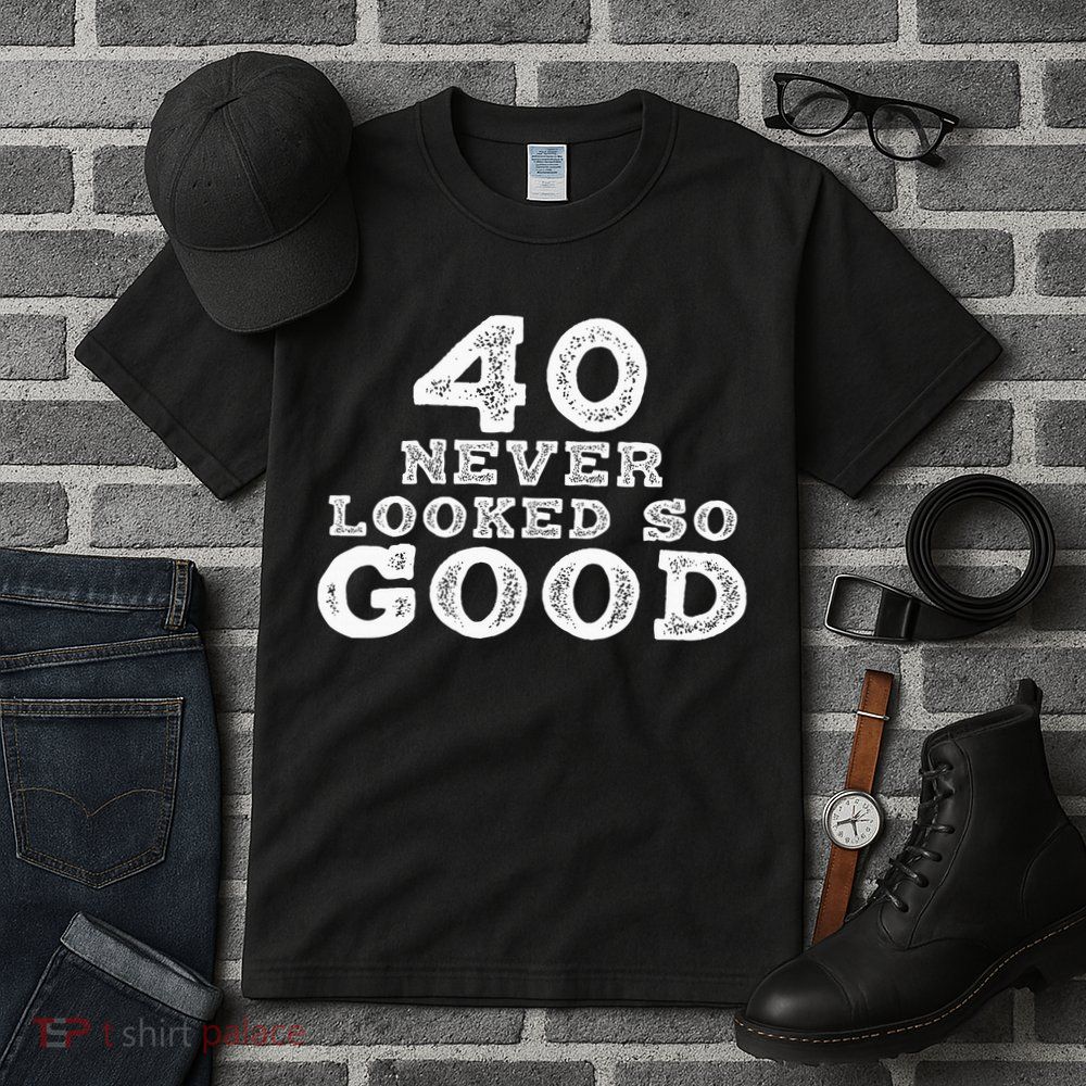 40 Never Looked So Good , 40th Birthday Over The Hill Tall T-Shirt