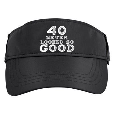 40 Never Looked So Good , 40th Birthday Over The Hill Adult Drive Performance Visor