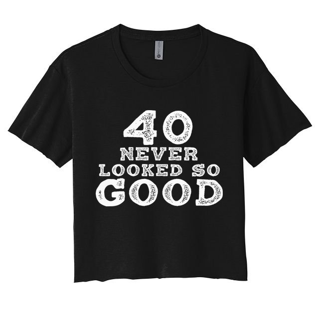 40 Never Looked So Good , 40th Birthday Over The Hill Crop Top