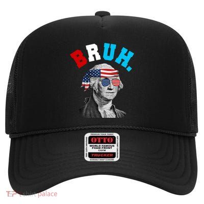 4th Of July George Washington Bruh Usa Funny Festive High Crown Mesh Back Trucker Hat