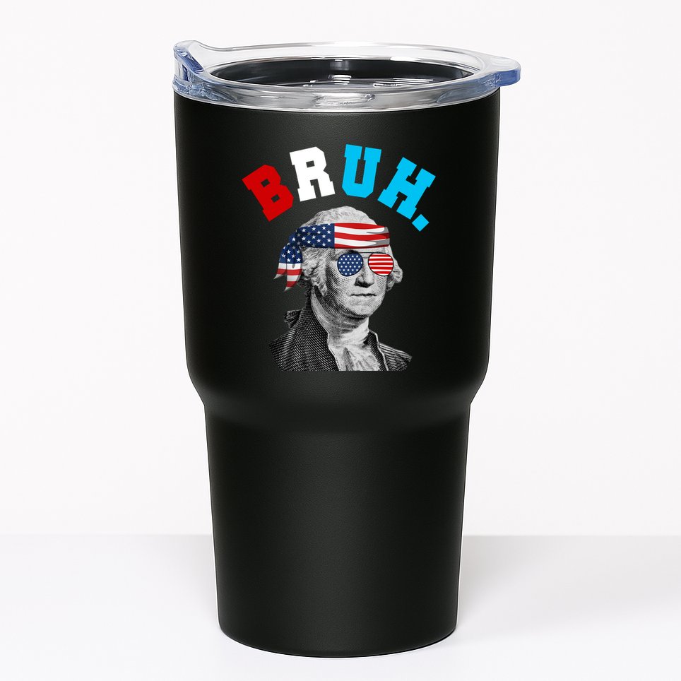 4th Of July George Washington Bruh Usa Funny Festive Tumbler