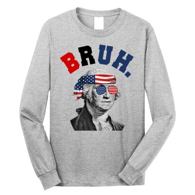 4th Of July George Washington Bruh Usa Funny Festive Long Sleeve Shirt