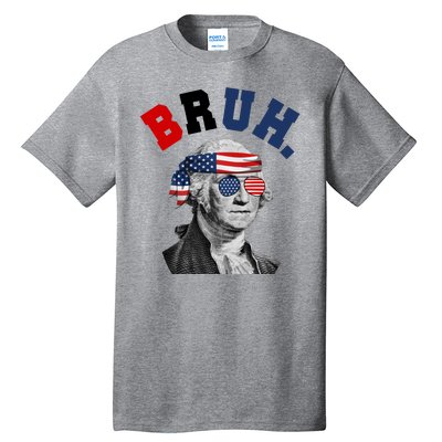 4th Of July George Washington Bruh Usa Funny Festive Tall T-Shirt