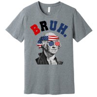 4th Of July George Washington Bruh Usa Funny Festive Premium T-Shirt