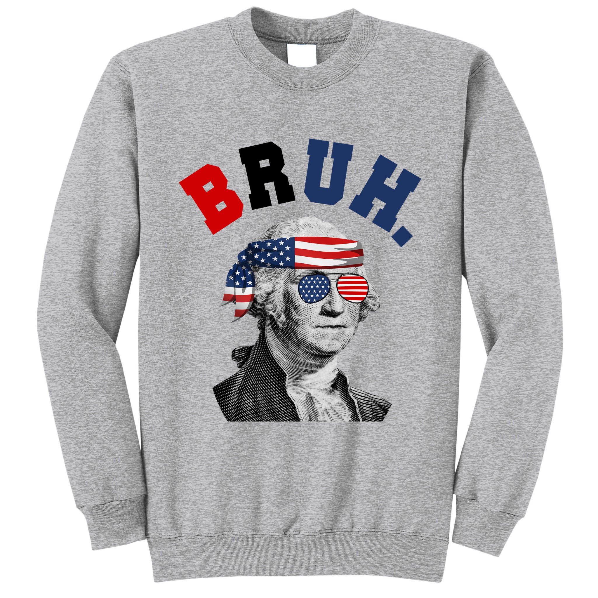 4th Of July George Washington Bruh Usa Funny Festive Tall Sweatshirt