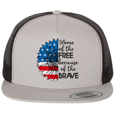 4th Of July Sunflower Home Of The Free Because Of The Brave Gift Flat Bill Trucker Hat