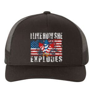 4th Of July I Like How She Explodes Firework USA Flag Yupoong Adult 5-Panel Trucker Hat