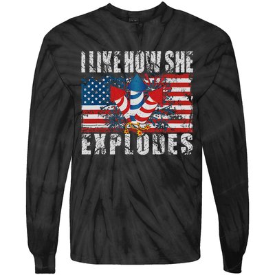 4th Of July I Like How She Explodes Firework USA Flag Tie-Dye Long Sleeve Shirt