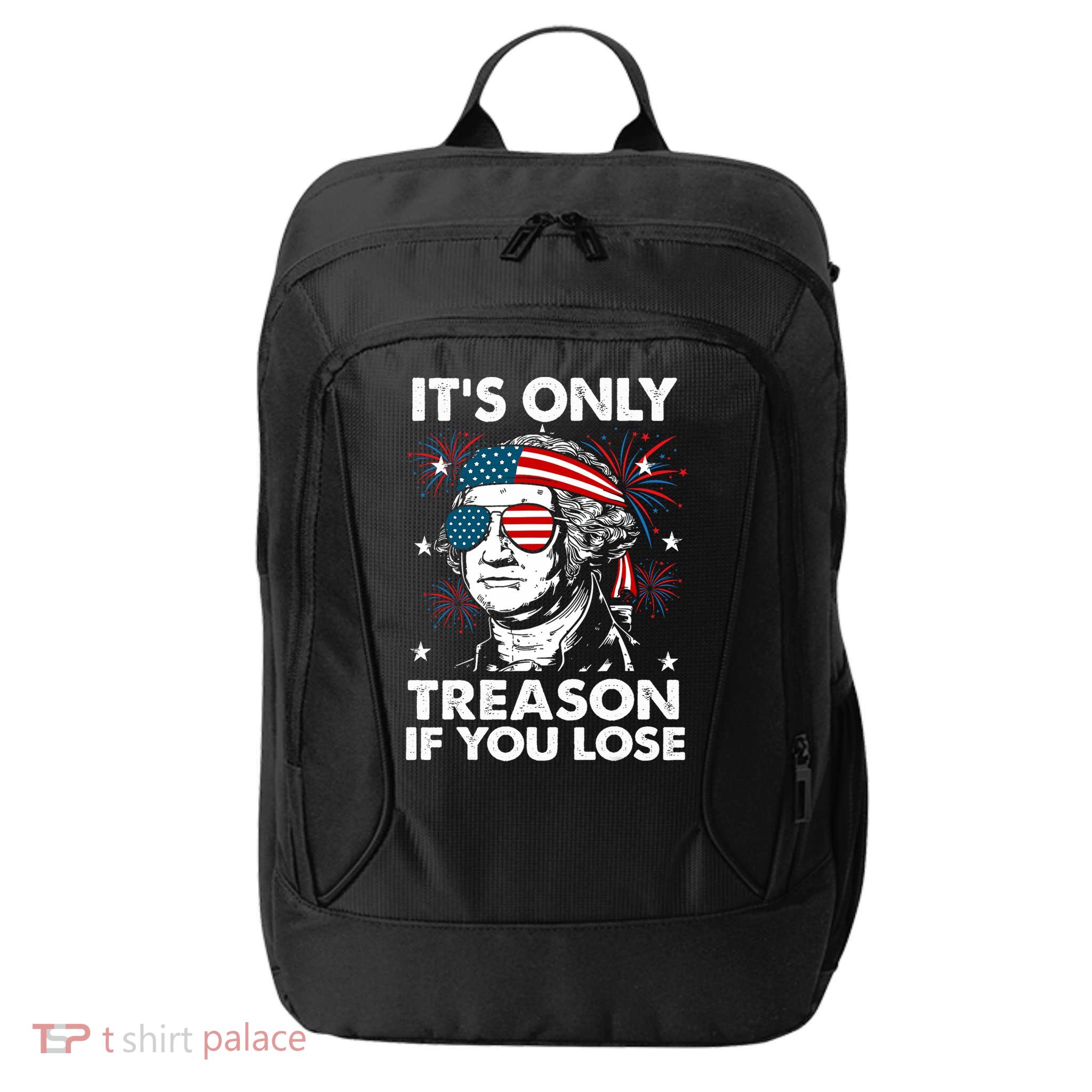 4th Of July Its Only Treason If Lose Funny Georgewashington City Backpack