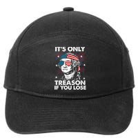 4th Of July Its Only Treason If Lose Funny Georgewashington 7-Panel Snapback Hat