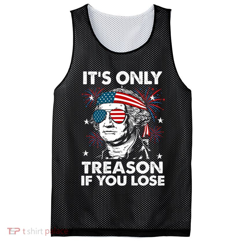 4th Of July Its Only Treason If Lose Funny Georgewashington Mesh Reversible Basketball Jersey Tank