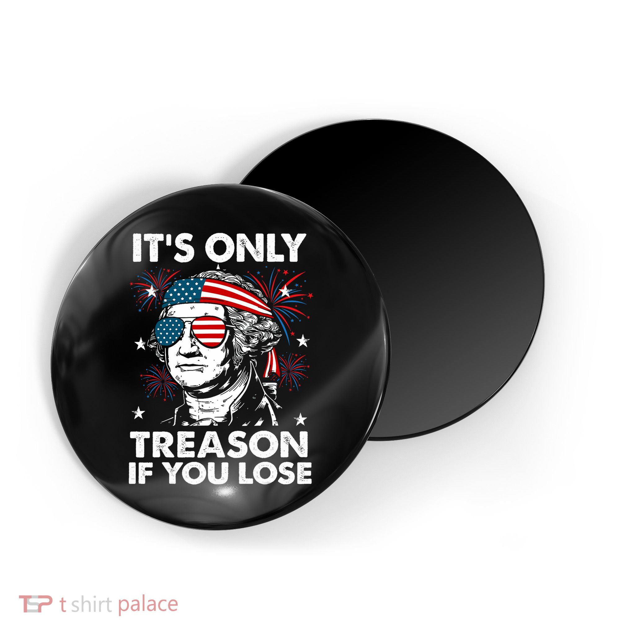 4th Of July Its Only Treason If Lose Funny Georgewashington Magnet