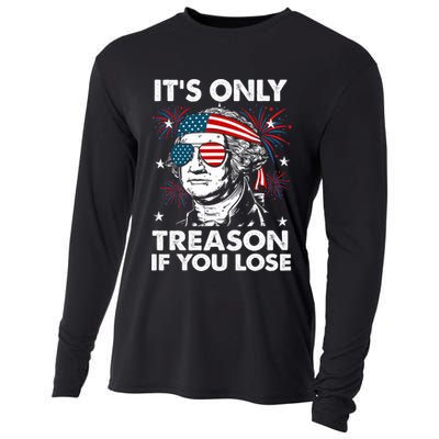 4th Of July Its Only Treason If Lose Funny Georgewashington Cooling Performance Long Sleeve Crew