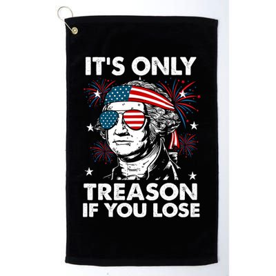 4th Of July Its Only Treason If Lose Funny Georgewashington Golf Towel