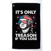 4th Of July Its Only Treason If Lose Funny Georgewashington Golf Towel