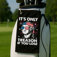 4th Of July Its Only Treason If Lose Funny Georgewashington Golf Towel