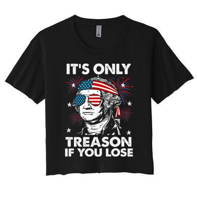 4th Of July Its Only Treason If Lose Funny Georgewashington Crop Top