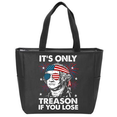 4th Of July Its Only Treason If Lose Funny Georgewashington Zip Tote Bag