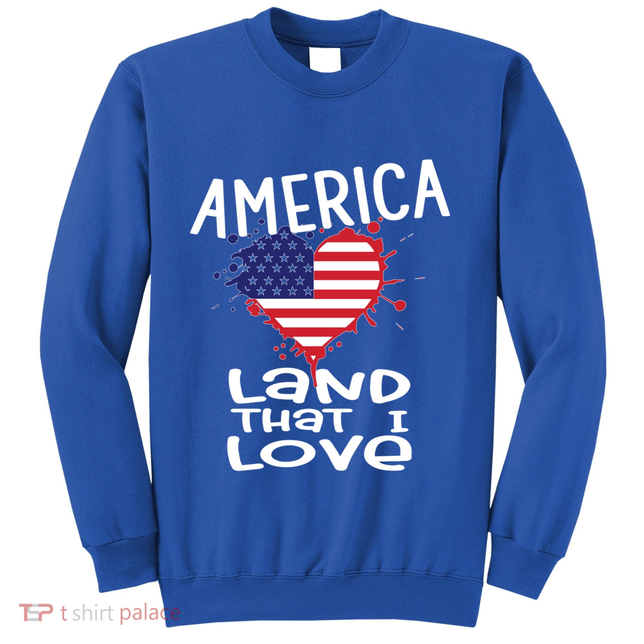 4th Of July America Land That I Love Heart Gift Sweatshirt