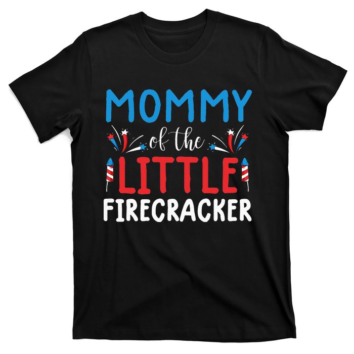 4th of july for  mommy of the little firecracker T-Shirt