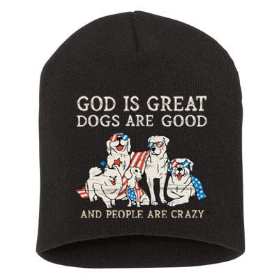 4th of july God Is Great Dogs Are Good People Are Crazy Short Acrylic Beanie