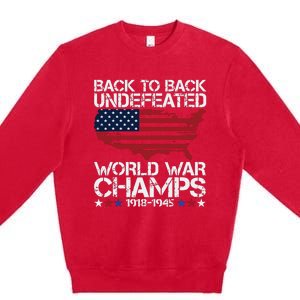 4th Of July Back To Back Undefeated World War Champs Premium Crewneck Sweatshirt