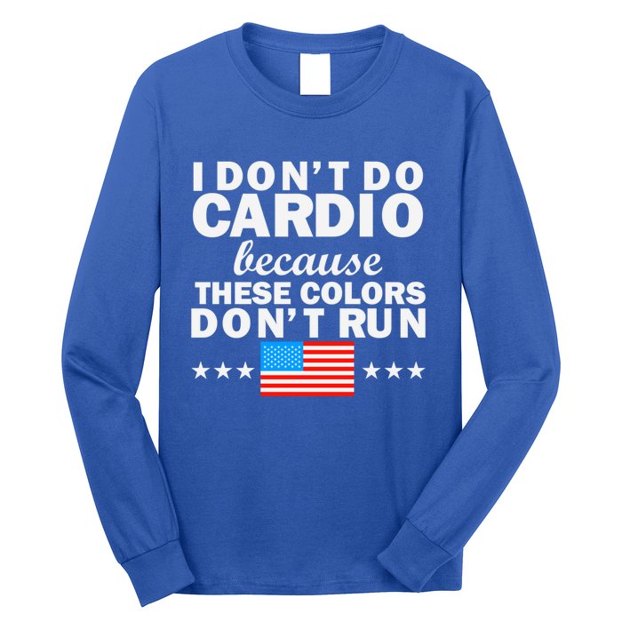 4th Of July Usa Flag I Don't Do Cardio Exercise Fitness Gift Long Sleeve Shirt