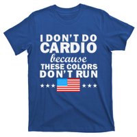 4th Of July Usa Flag I Don't Do Cardio Exercise Fitness Gift T-Shirt