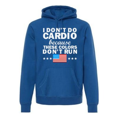 4th Of July Usa Flag I Don't Do Cardio Exercise Fitness Gift Premium Hoodie