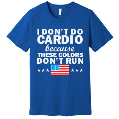 4th Of July Usa Flag I Don't Do Cardio Exercise Fitness Gift Premium T-Shirt