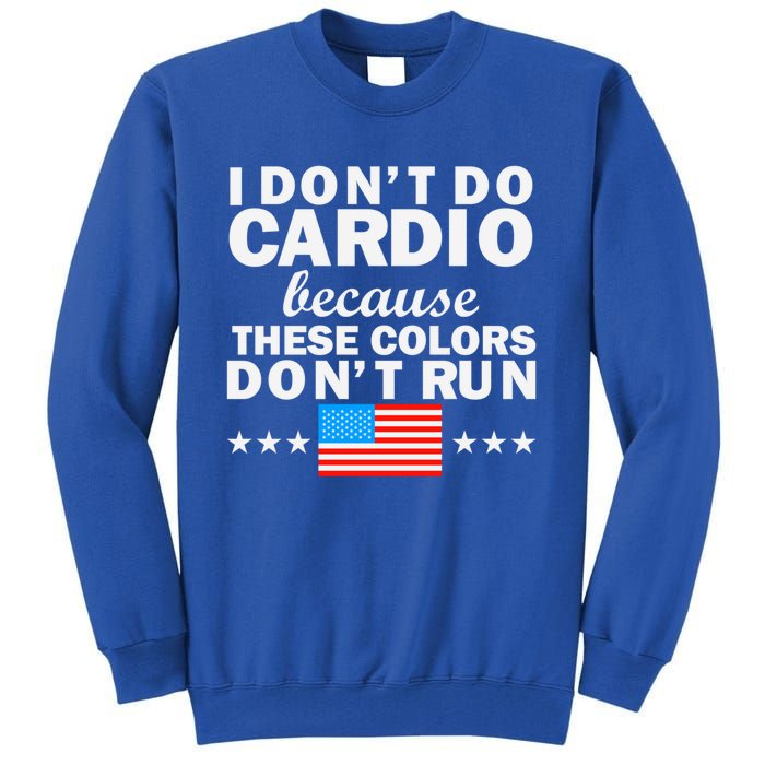 4th Of July Usa Flag I Don't Do Cardio Exercise Fitness Gift Tall Sweatshirt