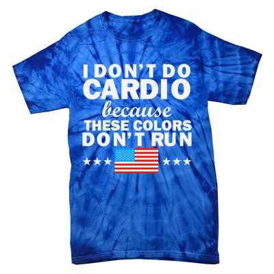 4th Of July Usa Flag I Don't Do Cardio Exercise Fitness Gift Tie-Dye T-Shirt