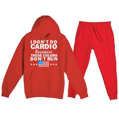 4th Of July Usa Flag I Don't Do Cardio Exercise Fitness Gift Premium Hooded Sweatsuit Set