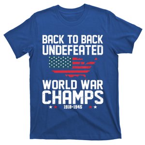 4th Of July Back To Back Undefeated World War Champs Gift T-Shirt