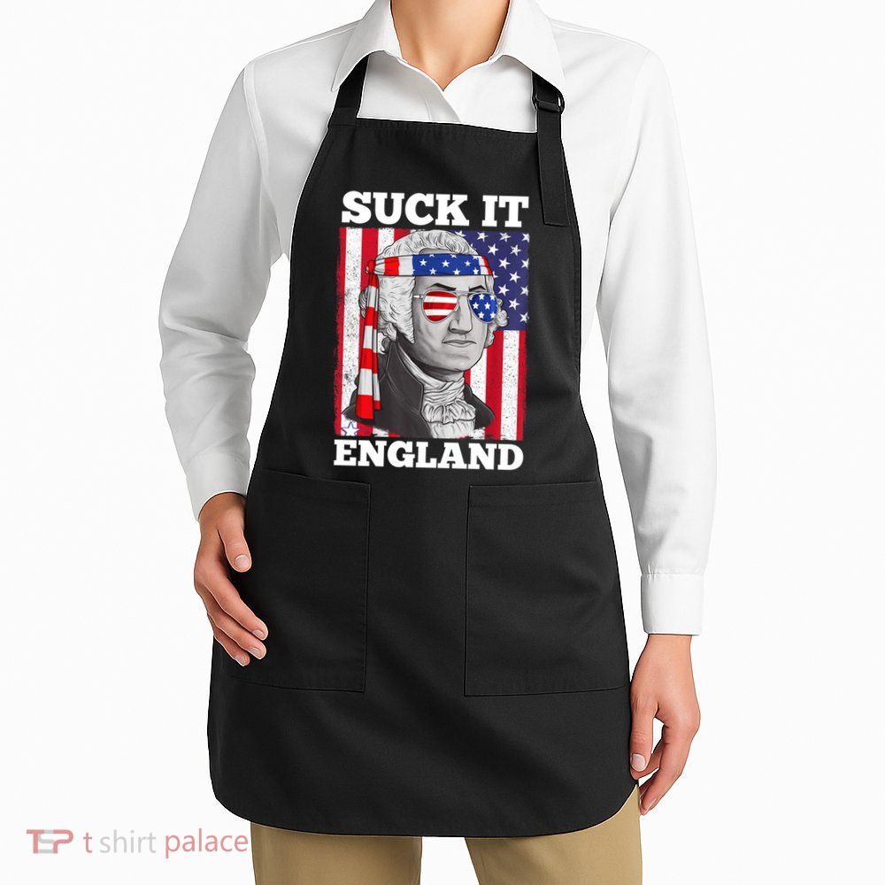 4th Of July Suck It England Washington In Patriotic Shade Apron