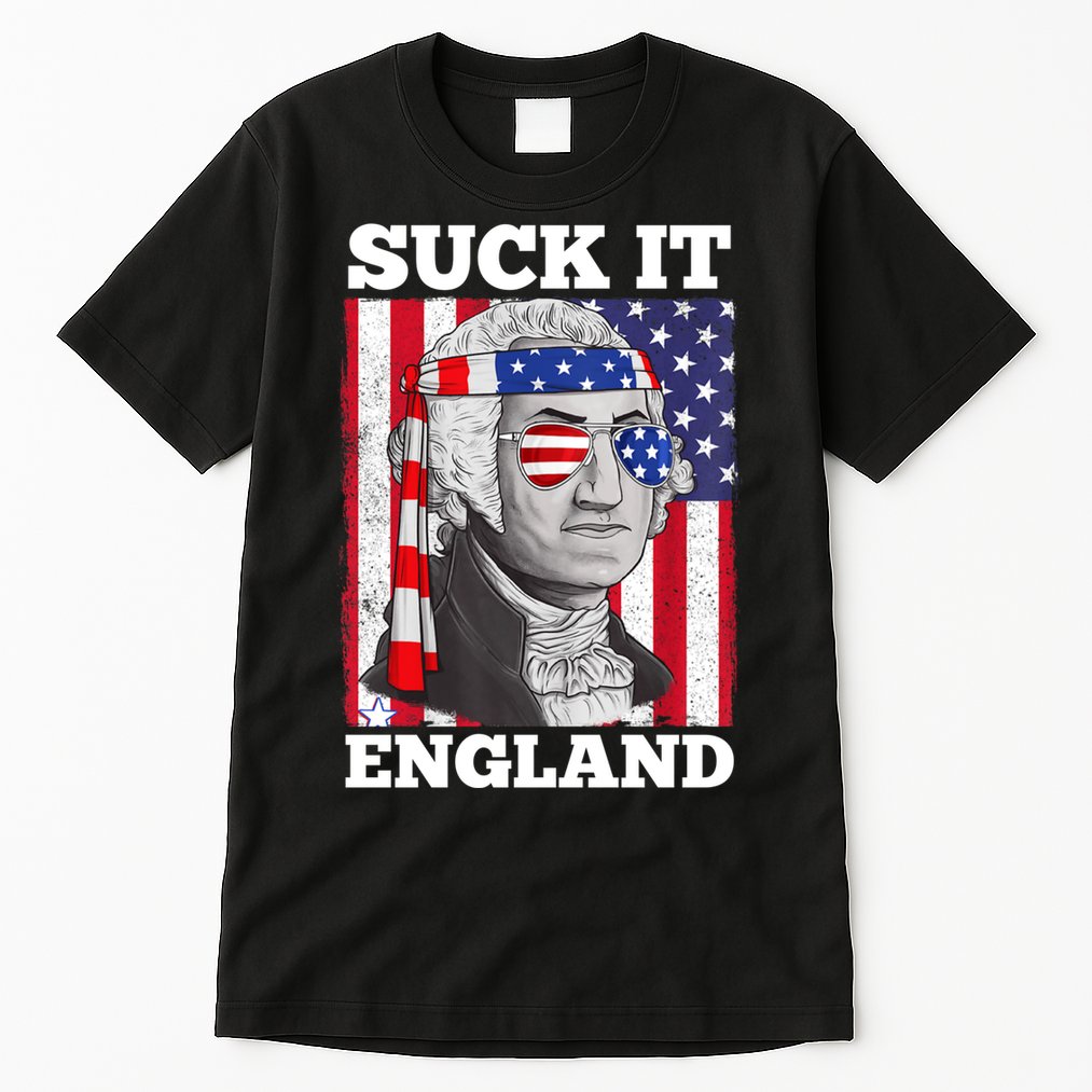 4th Of July Suck It England Washington In Patriotic Shade Tall T-Shirt