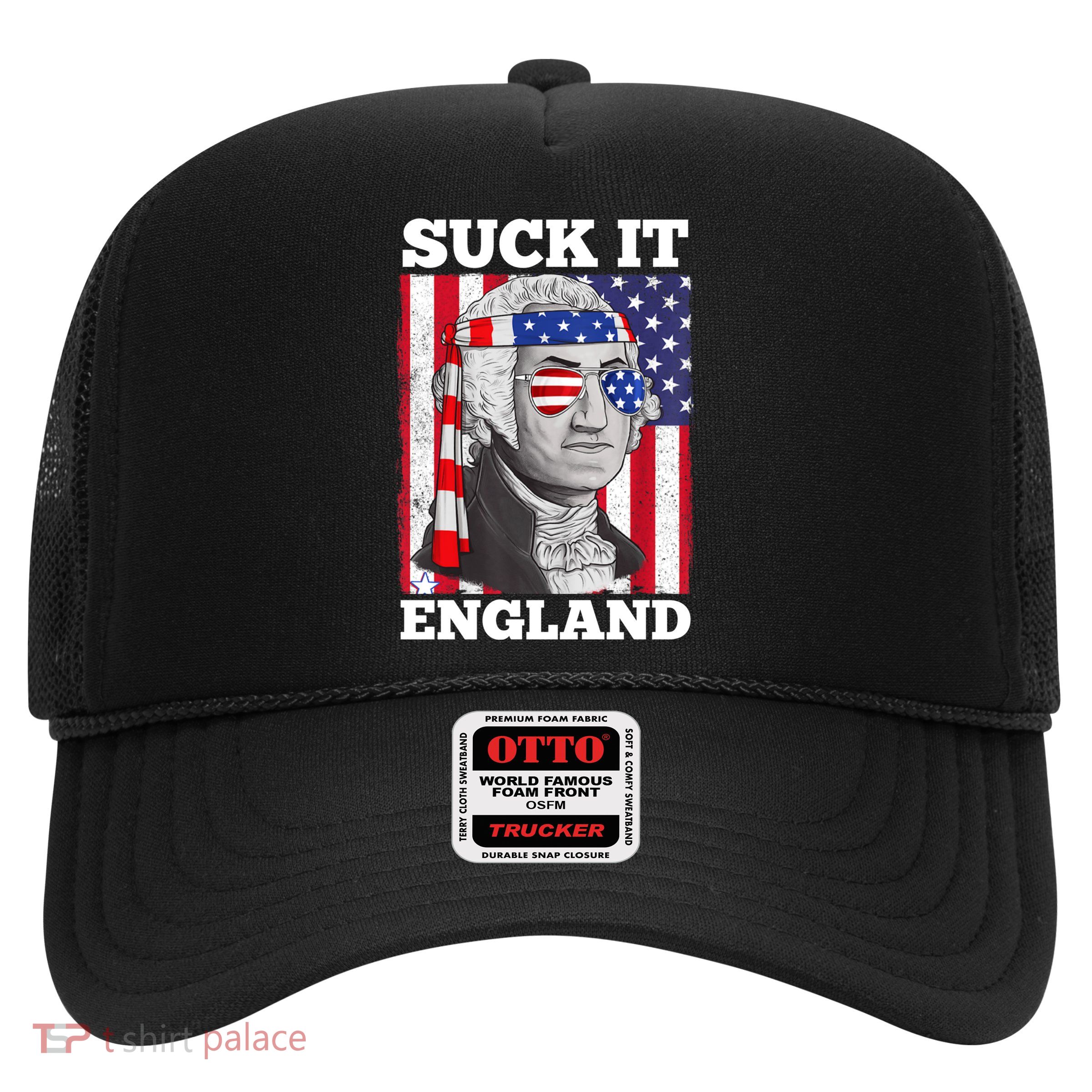 4th Of July Suck It England Washington In Patriotic Shade Trucker Hat