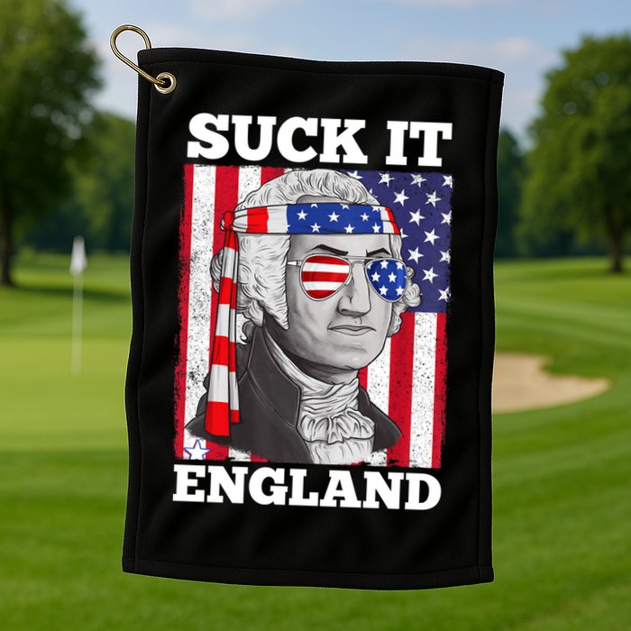 4th Of July Suck It England Washington In Patriotic Shade Golf Towel