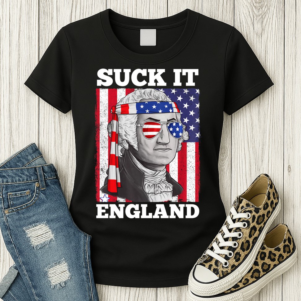 4th Of July Suck It England Washington In Patriotic Shade Womens T-Shirt