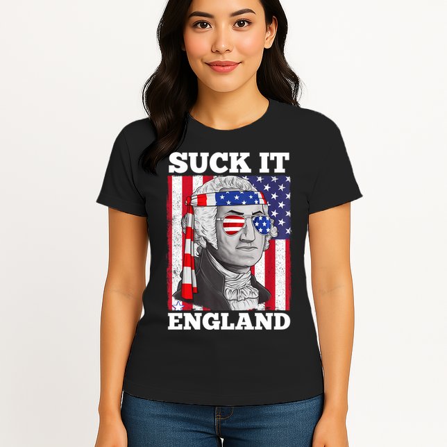 4th Of July Suck It England Washington In Patriotic Shade Womens T-Shirt