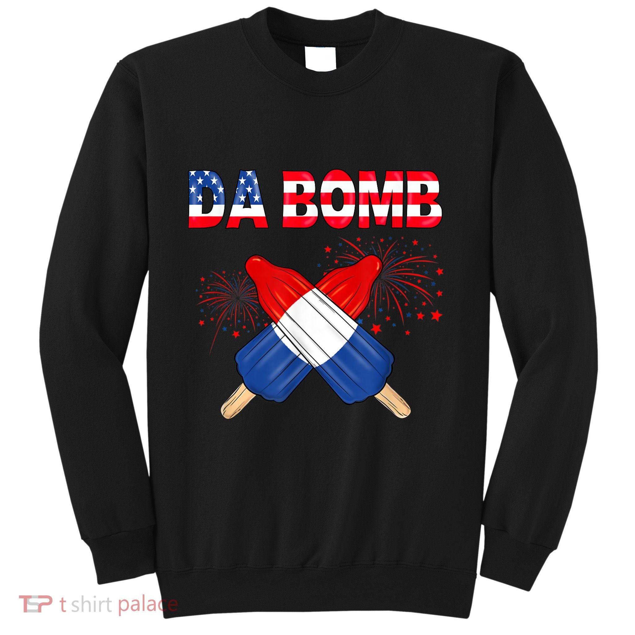 4th Of July DA Bomb Popsicle Pop You American Flag Men Women Sweatshirt
