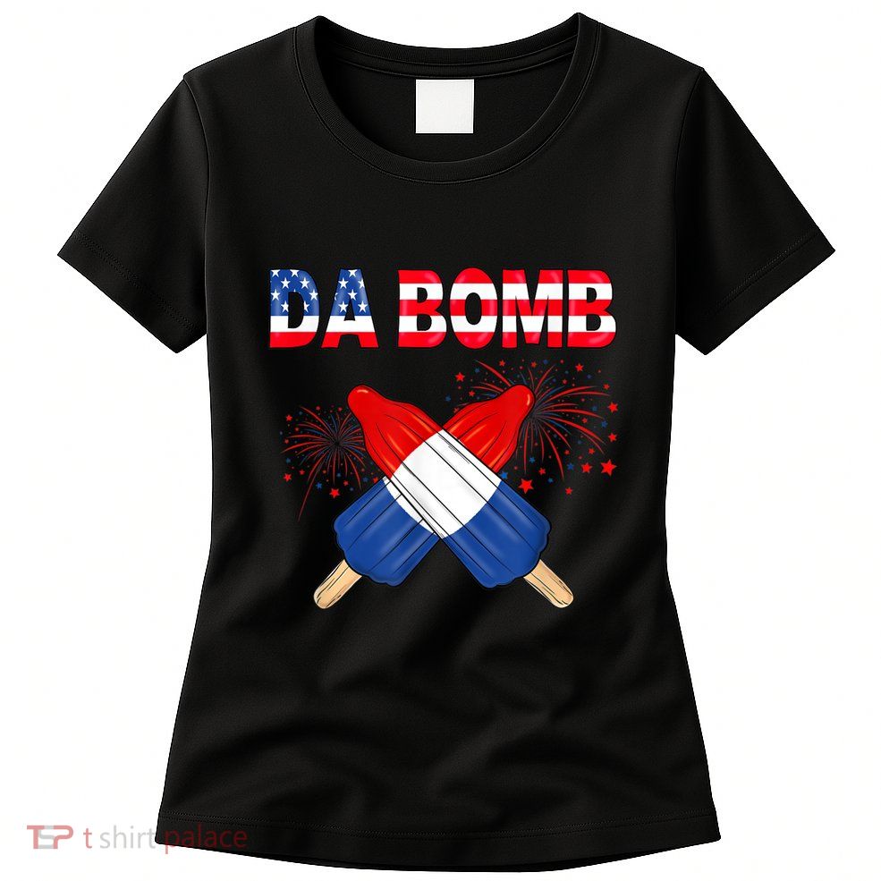 4th Of July DA Bomb Popsicle Pop You American Flag Men Women Womens T-Shirt