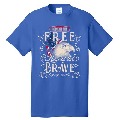 4th Of July Eagle American Flag Funny Gift Home Free Land Brave Tall T-Shirt