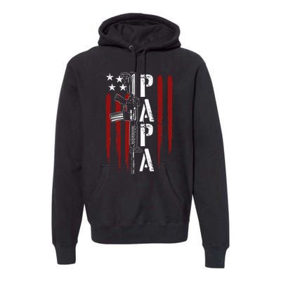 4th of July Papa Dad Daddy AR15 Gun Patriotic Fathers Day Premium Hoodie