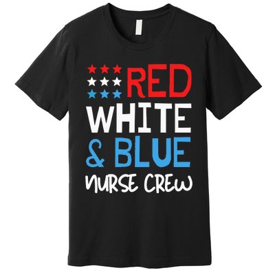 4th Of July Nurse Crew Scrub Tops Patriotic Nurses Matching Premium T-Shirt