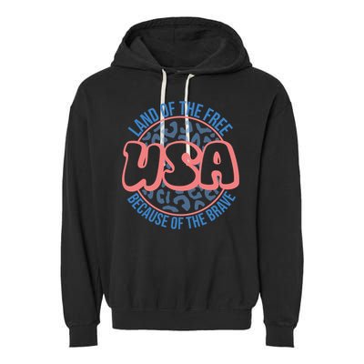 4th Of July Land Of The Free Because Of The Brave Usa Gift Garment-Dyed Fleece Hoodie