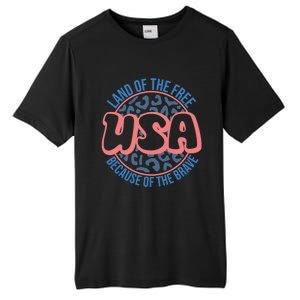 4th Of July Land Of The Free Because Of The Brave Usa Gift Tall Fusion ChromaSoft Performance T-Shirt